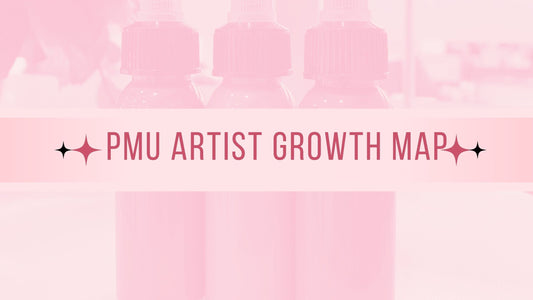 PMU Artist Growth Map: How to Evolve from Technician to Artist to Recognized Brand